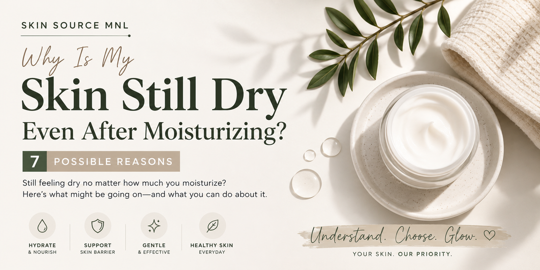 Why Is My Skin Still Dry Even After Moisturizing? 7 Possible Reasons